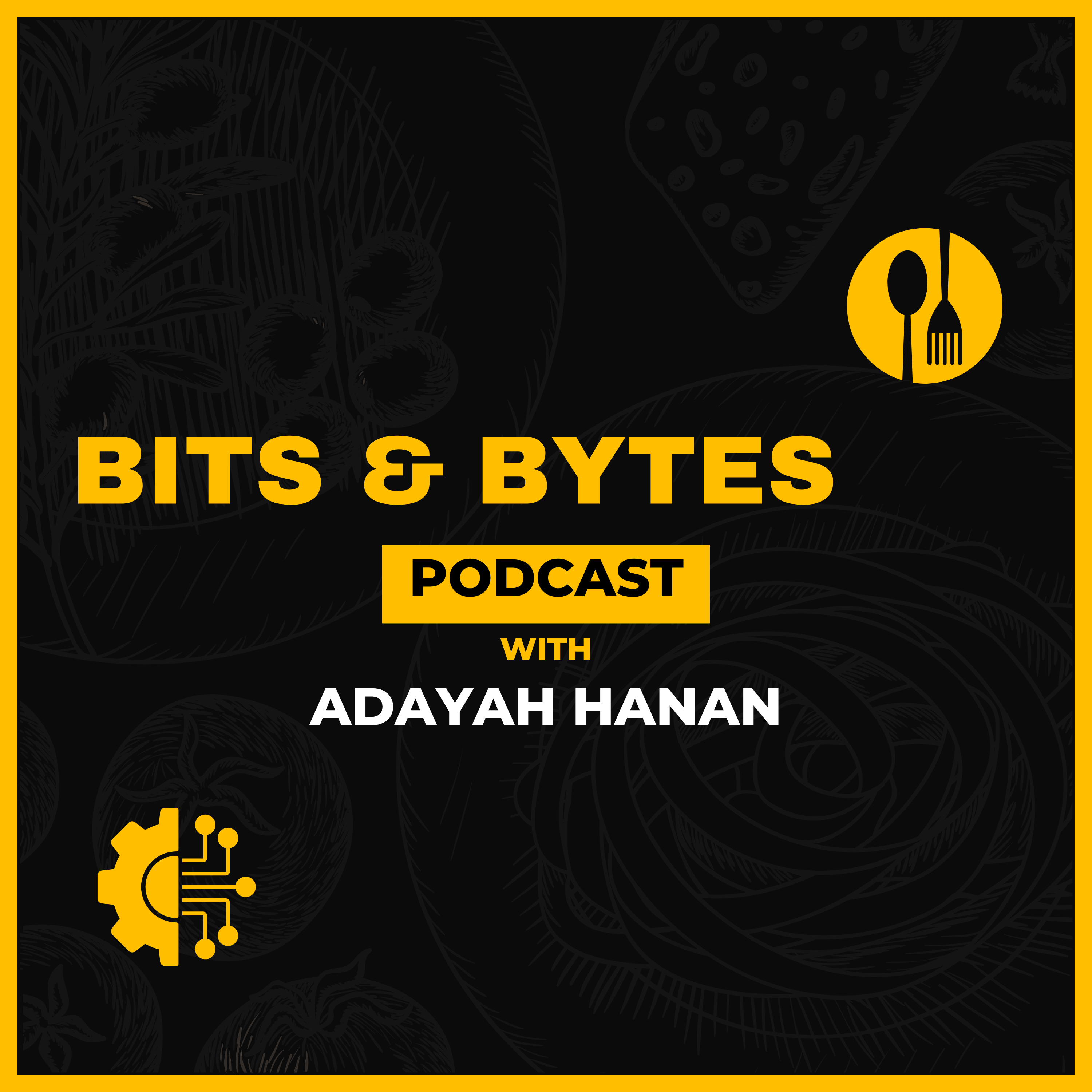 Bits & Bytes Podcast - Tech Conversations with Adayah Hanan